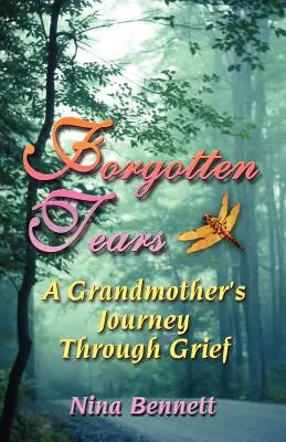 Zabudnuté slzy: Babičkina cesta smútkom - Forgotten Tears: A Grandmother's Journey Through Grief