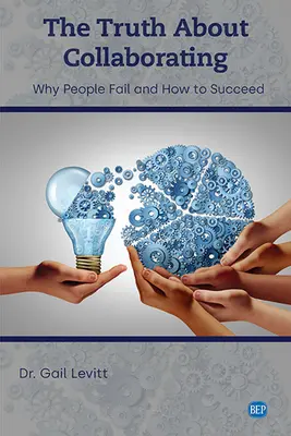Pravda o spolupráci: Prečo ľudia zlyhávajú a ako uspieť - The Truth About Collaborating: Why People Fail and How to Succeed