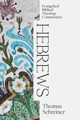 Židom: Evanjelický biblický teologický komentár - Hebrews: Evangelical Biblical Theology Commentary