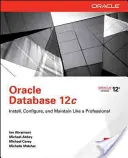 Databáza Oracle 12c: Inštalácia, konfigurácia a údržba ako od profesionála - Oracle Database 12c Install, Configure & Maintain Like a Professional