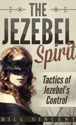 Duch Jezabel (vreckový formát): Taktiky ovládania Jezabel - The Jezebel Spirit (Pocket Size): Tactics of Jezebel's Control