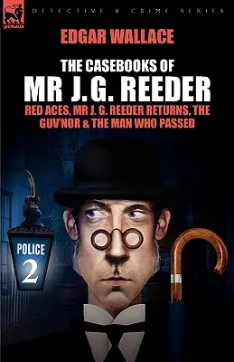 Knihy prípadov pána J. G. Reedera: J. G. Reeder sa vracia, šéf a muž, ktorý prešiel - The Casebooks of MR J. G. Reeder: Book 2-Red Aces, MR J. G. Reeder Returns, the Guv'nor & the Man Who Passed