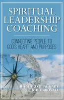 Koučovanie duchovného vedenia: Spájanie ľudí s Božím srdcom a cieľmi - Spiritual Leadership Coaching: Connecting People to God's Heart and Purposes