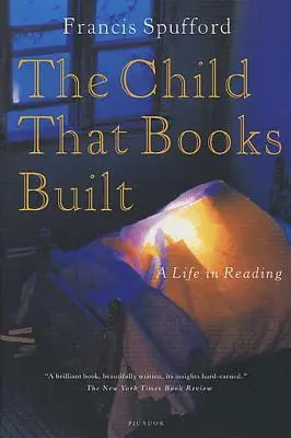 Dieťa, ktoré postavili knihy: Život v čítaní - The Child That Books Built: A Life in Reading