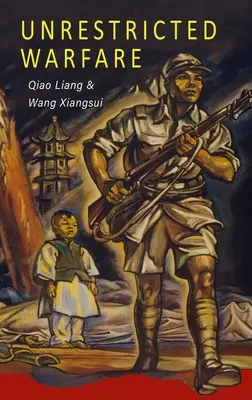 Neobmedzená vojna: Hlavný plán Číny na zničenie Ameriky - Unrestricted Warfare: China's Master Plan to Destroy America