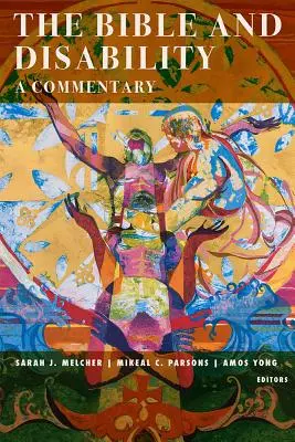 Biblia a zdravotné postihnutie: Komentár - The Bible and Disability: A Commentary