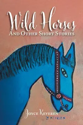 Divoké kone: A iné poviedky - Wild Horses: And Other Short Stories