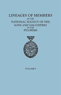 Rodokmene členov Národnej spoločnosti synov a dcér pútnikov do 1. januára 1929. v dvoch zväzkoch. I. zväzok - Lineages of Members of the National Society of the Sons and Daughters of the Pilgrims, to January 1, 1929. in Two Volumes. Volume I