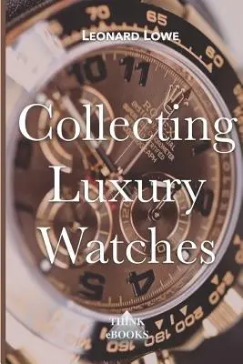 Zbieranie luxusných hodiniek - Collecting Luxury Watches