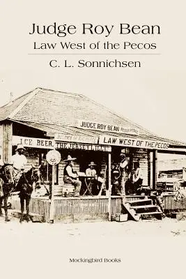 Sudca Roy Bean: Právo na západ od Pecosu - Judge Roy Bean: Law West of the Pecos