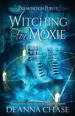 Čarodejníctvo pre Moxie: Paranormálny román pre ženy - Witching For Moxie: A Paranormal Women's Fiction Novel