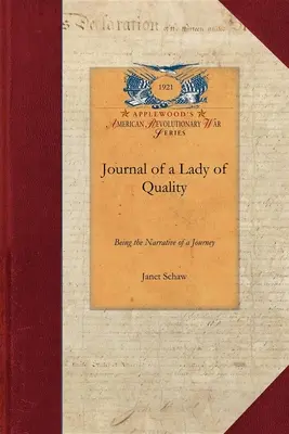 Denník kvalitnej dámy: Denník kvalitnej ženy, ktorý je rozprávaním o ceste zo Škótska do Západnej Indie, Severnej Karolíny a Portugalska v rokoch 1774 až - Journal of a Lady of Quality: Being the Narrative of a Journey from Scotland to the West Indies, North Carolina, and Portugal, in the Years 1774 to