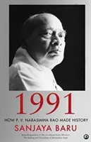1991: Ako sa P. V. Narasimha Rao zapísal do histórie - 1991: How P. V. Narasimha Rao Made History