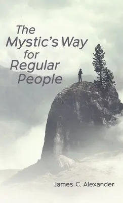 Mystická cesta pre bežných ľudí - The Mystic's Way for Regular People