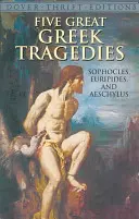 Päť veľkých gréckych tragédií: Sofokles, Euripides a Aischylos - Five Great Greek Tragedies: Sophocles, Euripides and Aeschylus
