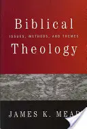 Biblická teológia: Biblická viera: problémy, metódy a témy - Biblical Theology: Issues, Methods, and Themes