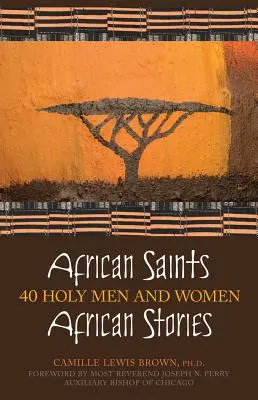 Africkí svätci, africké príbehy: 40 svätých mužov a žien - African Saints, African Stories: 40 Holy Men and Women