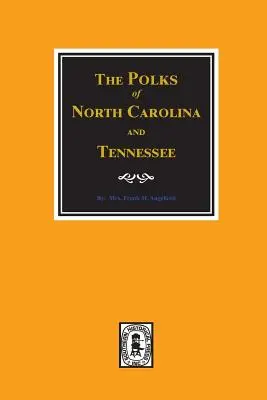 Polky zo Severnej Karolíny a Tennessee. - The Polks of North Carolina and Tennessee.