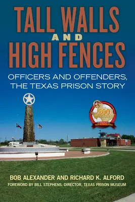 Vysoké múry a vysoké ploty, 12. diel: Dôstojníci a páchatelia, príbeh texaského väzenia - Tall Walls and High Fences, Volume 12: Officers and Offenders, the Texas Prison Story