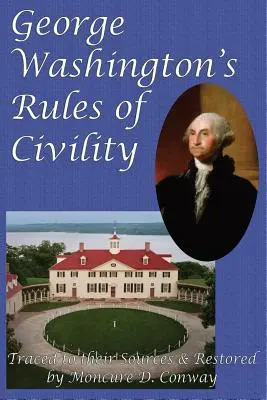 Pravidlá slušného správania Georgea Washingtona - George Washington's Rules of Civility
