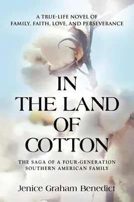 V krajine bavlny: Botton: skutočný životný román o rodine, viere, láske a vytrvalosti - In the Land of Cotton: A True-Life Novel of Family, Faith, Love, and Perseverance