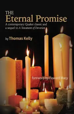 Večný sľub: Súčasná kvakerská klasika a pokračovanie knihy Testament oddanosti - The Eternal Promise: A contemporary Quaker classic and a sequel to A Testament of Devotion