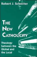 Nová katolicita: Teológia medzi globálnym a lokálnym - The New Catholicity: Theology Between the Global and the Local