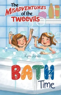 Nešťastné príhody Tweevilovcov: Čas na kúpeľ - The Misadventures of the Tweevils: Bath Time