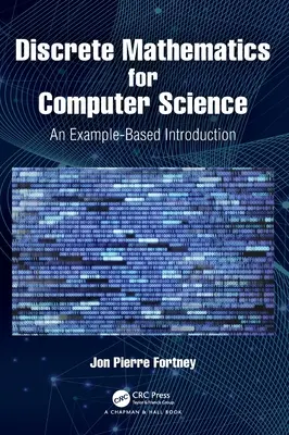 Diskrétna matematika pre informatiku: Úvod do matematiky na príkladoch - Discrete Mathematics for Computer Science: An Example-Based Introduction