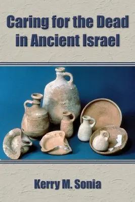 Starostlivosť o mŕtvych v starovekom Izraeli - Caring for the Dead in Ancient Israel