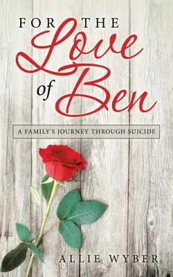 Z lásky k Benovi: Cesta jednej rodiny za samovraždou - For the Love of Ben: A Family's Journey Through Suicide