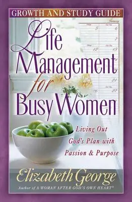 Manažment života pre zaneprázdnenú ženu: Sprievodca rastom a štúdiom - Life Management for Busy Woman: Growth and Study Guide