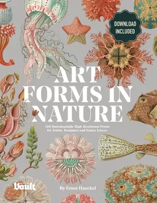 Umelecké formy v prírode podľa Ernsta Haeckela: Heckel: 100 výtlačkov vo vysokom rozlíšení na stiahnutie pre umelcov, dizajnérov a milovníkov prírody - Art Forms in Nature by Ernst Haeckel: 100 Downloadable High-Resolution Prints for Artists, Designers and Nature Lovers