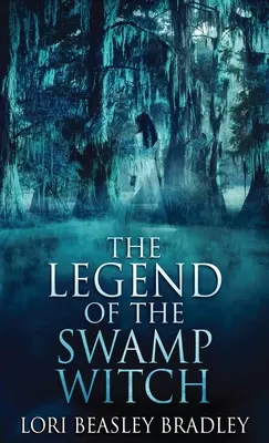Legenda o močiarnej čarodejnici - The Legend Of The Swamp Witch
