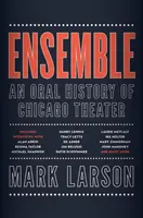 Súbor: Ústna história chicagského divadla - Ensemble: An Oral History of Chicago Theater