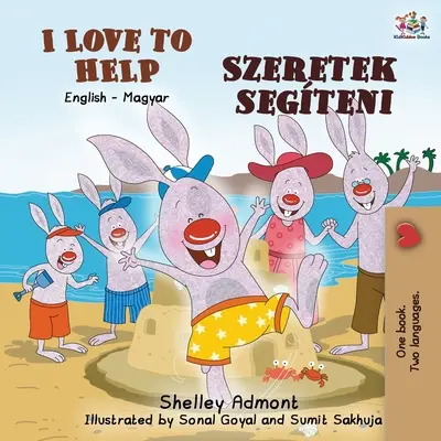 I Love to Help (Anglicko-maďarská dvojjazyčná kniha pre deti) - I Love to Help (English Hungarian Bilingual Book for Kids)