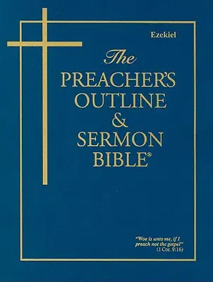 Kazateľská osnova a Biblia na kázanie-KJV-Ezekiel - Preacher's Outline & Sermon Bible-KJV-Ezekiel