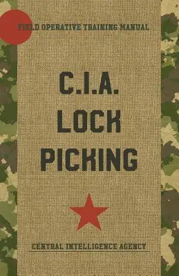 CIA Lock Picking: Výcviková príručka pre operatívcov v teréne - CIA Lock Picking: Field Operative Training Manual