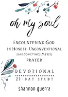 Oh My Soul Devotional: 21-dňové štúdium - Oh My Soul Devotional: 21-Day Study