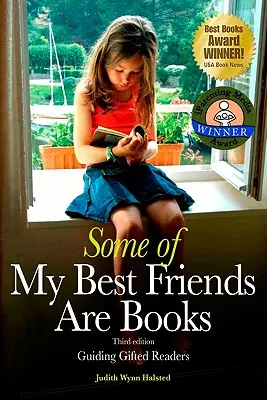 Niektorí z mojich najlepších priateľov sú knihy: Vedenie nadaných čitateľov (3. vydanie) - Some of My Best Friends Are Books: Guiding Gifted Readers (3rd edition)