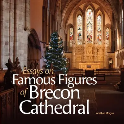 Eseje o slávnych osobnostiach katedrály v Brecone - Essays on Famous Figures of Brecon Cathedral