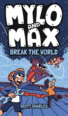 Mylo a Max rozbíjajú svet - Mylo and Max Break the World
