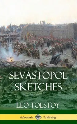 Sevastopolské skice (Dejiny krymskej vojny) (tvrdá väzba) - Sevastopol Sketches (Crimean War History) (Hardcover)