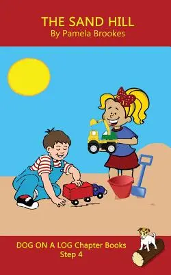 The Sand Hill Chapter Book: (Step 4) Sound Out Books (systematic decodable) Pomáha rozvíjajúcim sa čitateľom, vrátane tých s dyslexiou, naučiť sa čítať - The Sand Hill Chapter Book: (Step 4) Sound Out Books (systematic decodable) Help Developing Readers, including Those with Dyslexia, Learn to Read