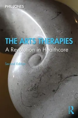 Terapie umením: Revolúcia v zdravotníctve - The Arts Therapies: A Revolution in Healthcare