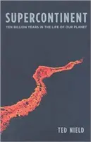 Superkontinent: Desať miliárd rokov v živote našej planéty - Supercontinent: Ten Billion Years in the Life of Our Planet