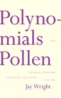 Polynómy a peľ: Pomenovania, príslovia, paradigmy a chvály pre Lois - Polynomials and Pollen: Parables, Proverbs, Paradigms and Praise for Lois