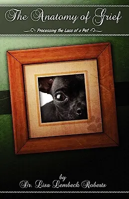 Anatómia smútku: Spracovanie straty domáceho maznáčika - The Anatomy of Grief: Processing the Loss of a Pet