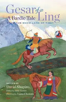 Gesar z Lingu: Bardský príbeh zo zasneženej krajiny Tibetu - Gesar of Ling: A Bardic Tale from the Snow Land of Tibet