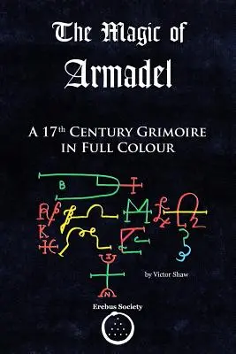 Armadelská mágia: farebný grimoár zo 17. storočia - The Magic of Armadel: A 17th Century Grimoire in Full Colour
